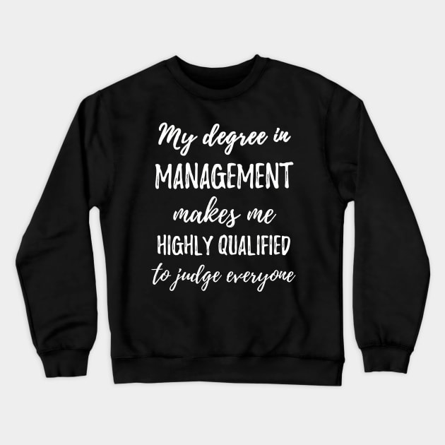 Management degree Crewneck Sweatshirt by IndigoPine